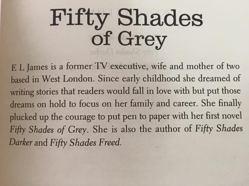 Author bio in "Fifty Shades of Grey" by E.L. James (Book 1 of the "Fifty Shades" trilogy)