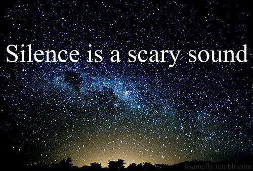 Nothing scarier than silence. (Can I Keep You...)
