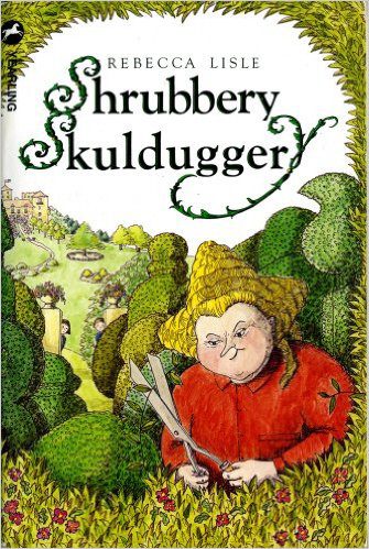 Shrubbery Skulduggery by Rebecca Lisle. (Amazon)