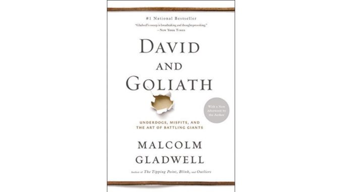 David & Goliath: Underdogs, Misfits and the Art of Battling Giants